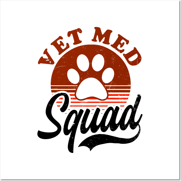 Vet Med Shirt | Vet Med Squad Gift Wall Art by Gawkclothing